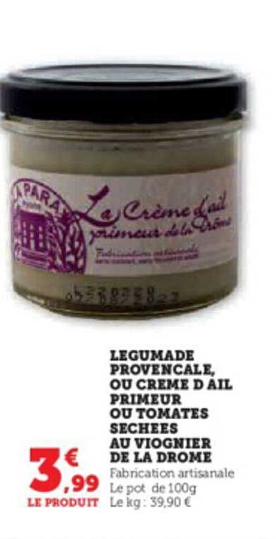 légumade provençale, ou crème d'ail primeur ou tomates séchées au viognier de la drome