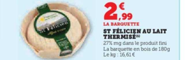 st félicien au lait thermisé