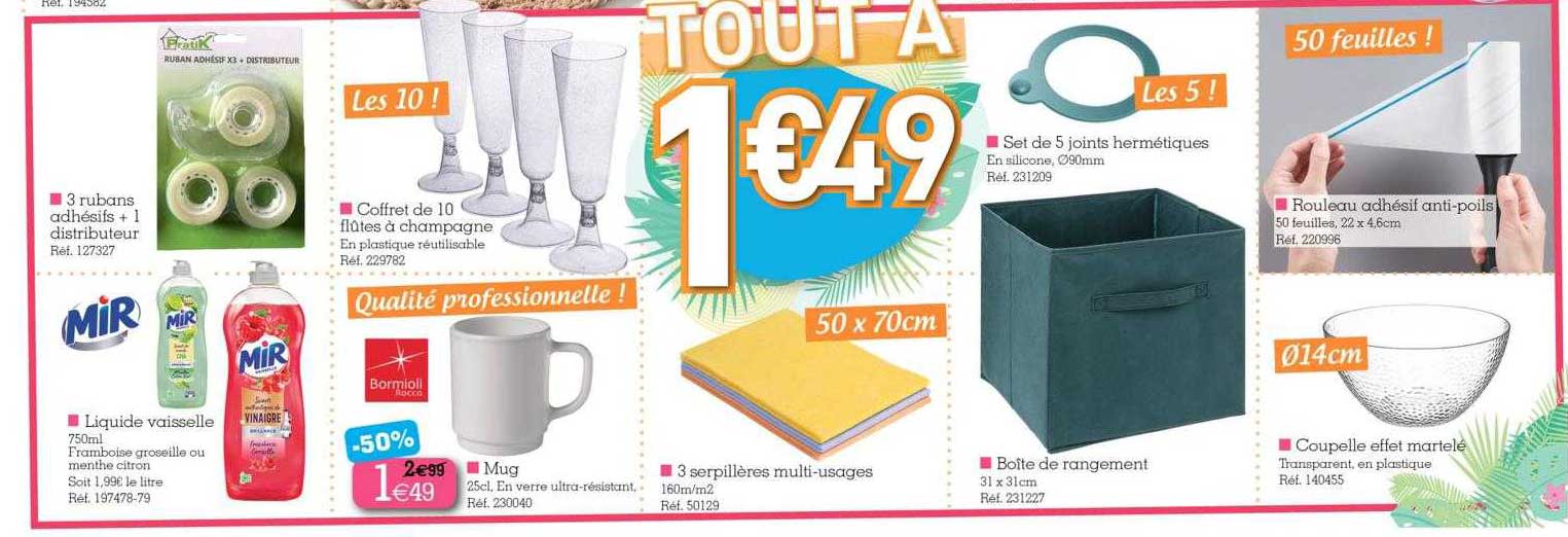 3 rubans adhésifs + 1 distributeur, liquide vaisselle mir, coffret de 10 flûtes à champagne, mug, 3 serpillères multi-usages, set de 5 joints hermétiques, boîte de rangement, rouleau adhésif anti-poil