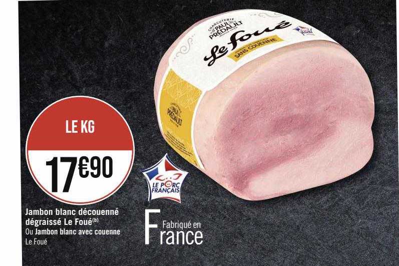 Jambon Blanc Découenné Dégraissé Le Foué Ou Jambon Blanc Avec Couenne Le Foué