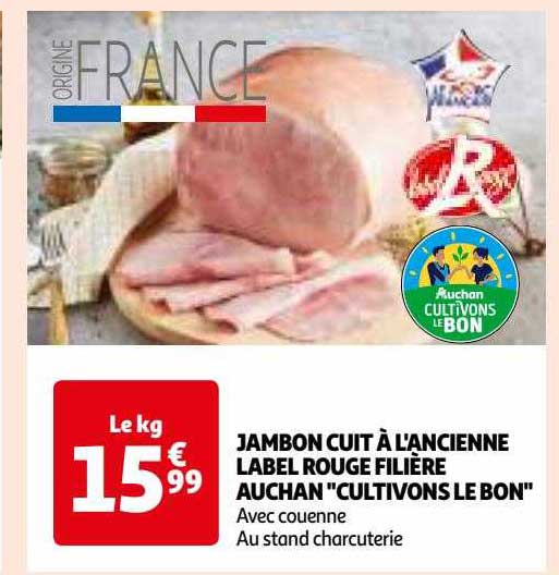 jambon cuit à l'ancienne label rouge filière auchan "cultivons le bon"