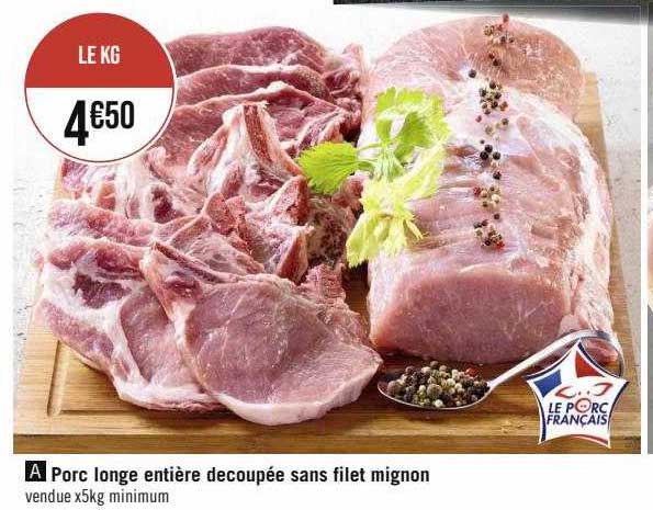 Porc Longe Entière Découpée Sans Filet Mignon
