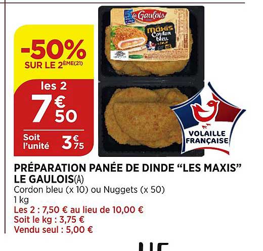 Préparation Panée De Dinde Les Maxis Le Gaulois  -50% Sur Le 2e