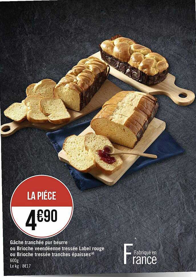 gâche tranchée pur beurre ou brioche vendéenne tressée label rouge ou brioche tressée tranches épaisses
