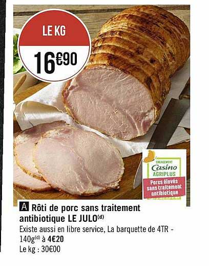 rôti de porc sans traitement antibiotique le julo