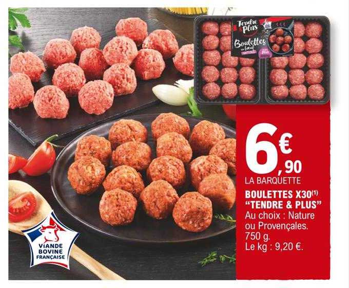 boulettes x30 "tendre & plus"