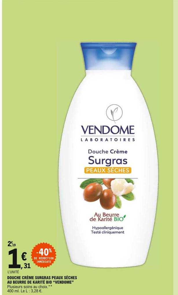 douche crème surgras peaux sèches au beurre de karité bio "vendome" -40% de réduction immédiate
