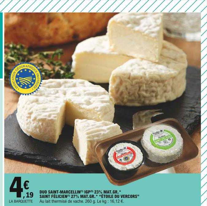 duo saint-marcellin igp 23% mat gr saint félicien 27% mat gr étoile du vercors