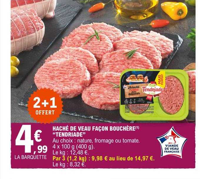 haché de veau façon bouchère "tendriade" 2+1 offert