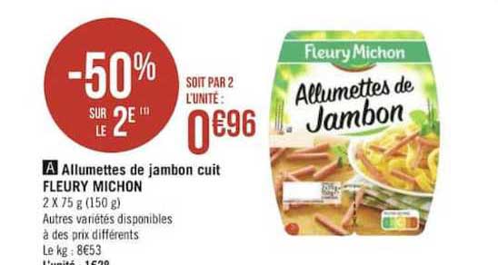 allumettes de jambon cuit fleury michon -50% sur le 2e