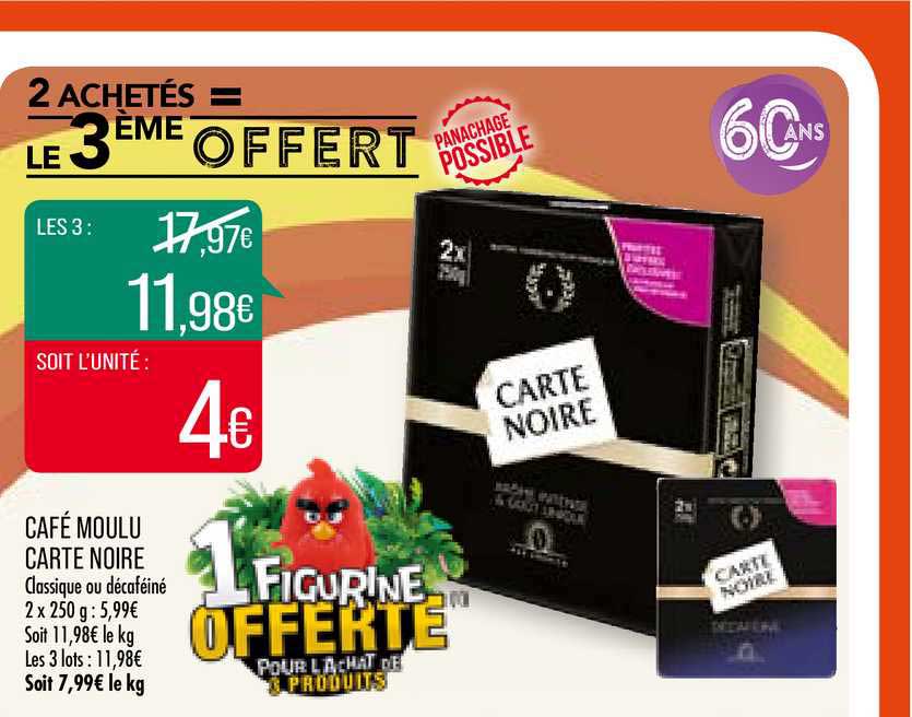 café moulu carte noire 2 achetés = le 3ème offert