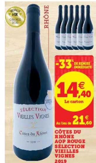 côtes du rhône aop rouge sélection vieilles vignes 2019 -33% remise immédiate
