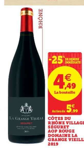 côtes du rhône village seguret aop rouge domaine la grange vieille 2019 -25% remise immédiate