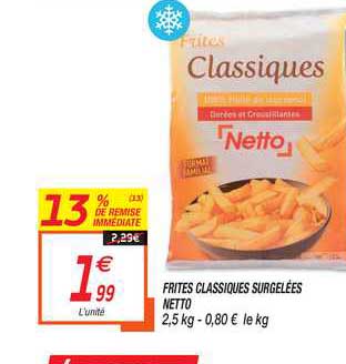 Frites Classiques Surgelées Netto 13% Remise Immédiate