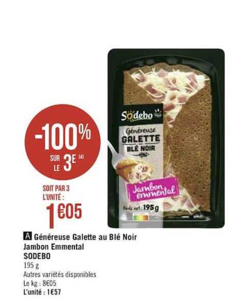 généreuse galette au blé noir jambon emmental sodebo -100 sur le 3e