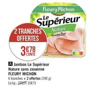 jambon le supérieur nature sans couenne fleury michon 2 tranches offertes