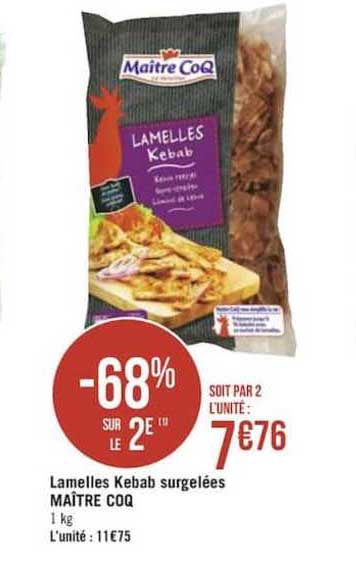 lamelles kebab surgelées maîtres coq -68% sur le 2e