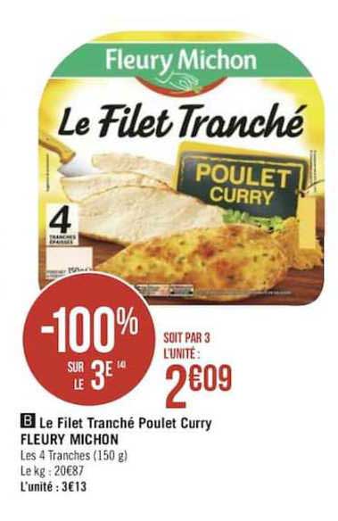 le filet tranché poulet curry fleury michon -100 sur le 3e