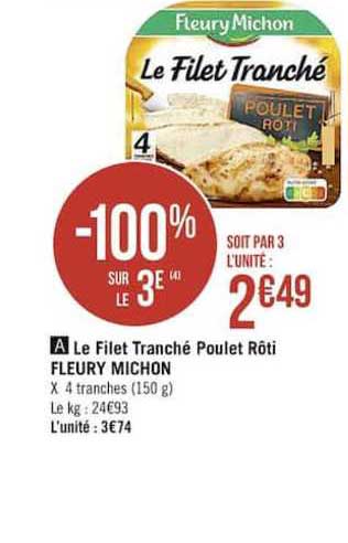 le filet tranché poulet rôti fleury michon -100% sur le 3è