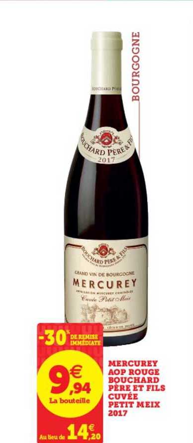 Mercurey Aop Rouge Bouchard Père Et Fils Cuvée Petit Meix 2017 -30% Remise Immédiate