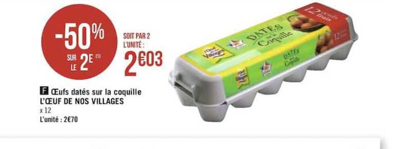 œufs datés sur la coquille l’œuf de nos villages -50% sur le 2e