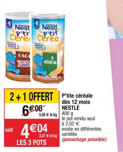 p'tite céréale dès 12 mois nestlé 2+1 offert