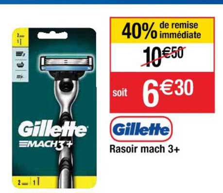 rasoir mach 3+ gillette 40% de remise immédiate