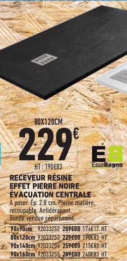 receveur résine effet pierre noire évacuation centrale