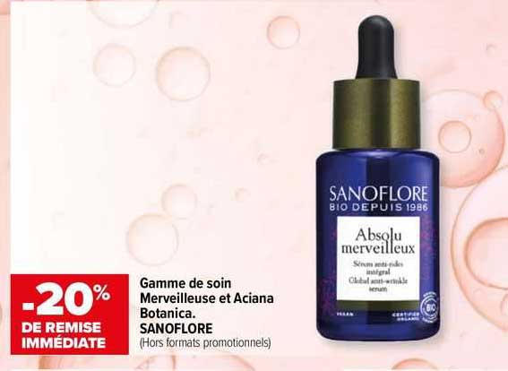 gamme de soin merveilleuse et aciana botanica sanoflore