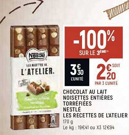 chocolat au lait noisettes entières torréfiées nestlé les recettes de l'atelier -100% sur le 3ème