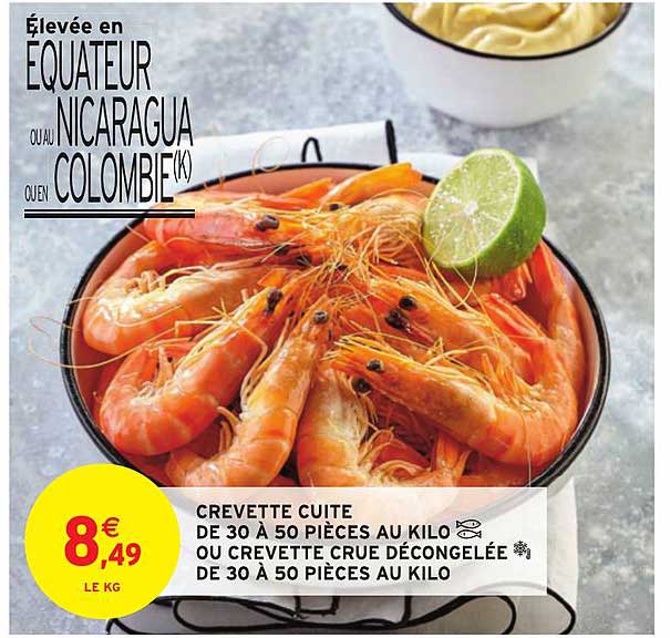 crevette cuite de 30 à 50 pièces au kilo ou crevette crue décongelée de 30 à 50 pièces au kilo