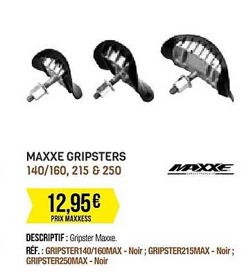 maxxe gripsters 140-160, 215 & 250