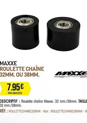 maxxe roulette chaîne 32mm. ou 38mm