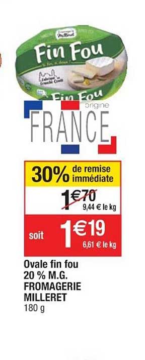 ovale fin fou 20% m.g. fromagerie milleret 30% remise immédiate