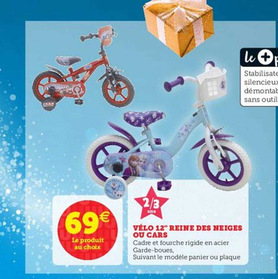 vélo 12" reine des neiges ou cars