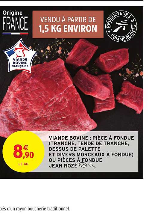 viande bovine : pièce à fondue (tranche, tende de tranche, dessus de palette et divers morceaux à fondue) ou pièces à fondue jean rozé