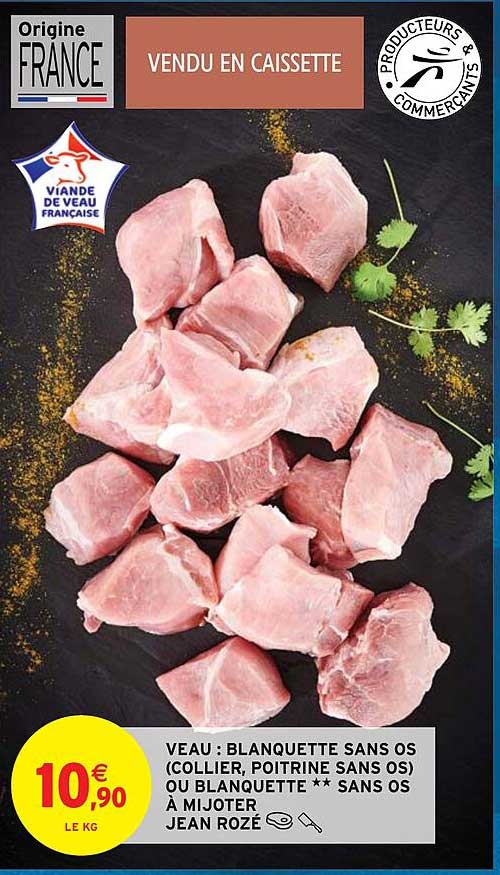 veau : blanquette sans os (collier, poitrine sans os) ou blanquette**sans os à mojoter jean rozé