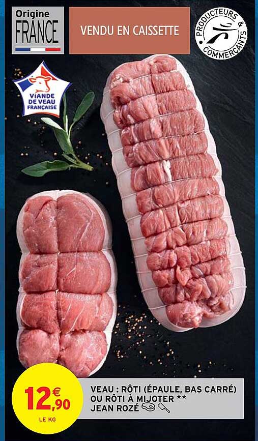 veau : rôti (épaule, bas carré) ou rôti à mijoter jean rozé