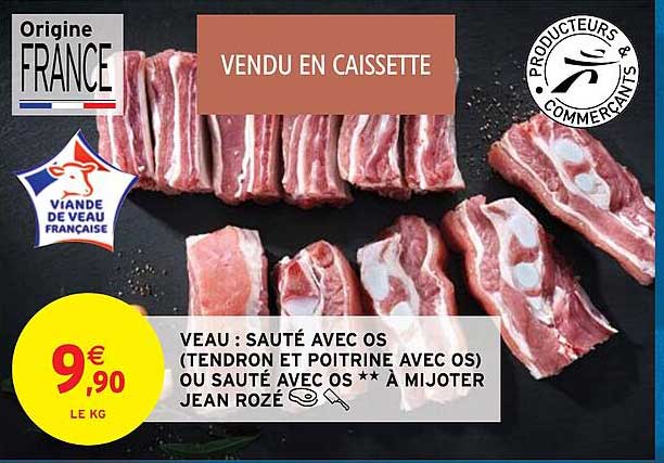 veau : sauté avec os (tendron et poitrine avec os) ou sauté avec os**à mijoter jean rozé