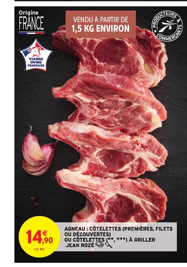 Agneau : Côtelettes (premières Filets Ou Découvertes) Ou Côtelettes à Griller Jean Rozé