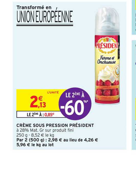crème sous pression président le 2ème à -60%