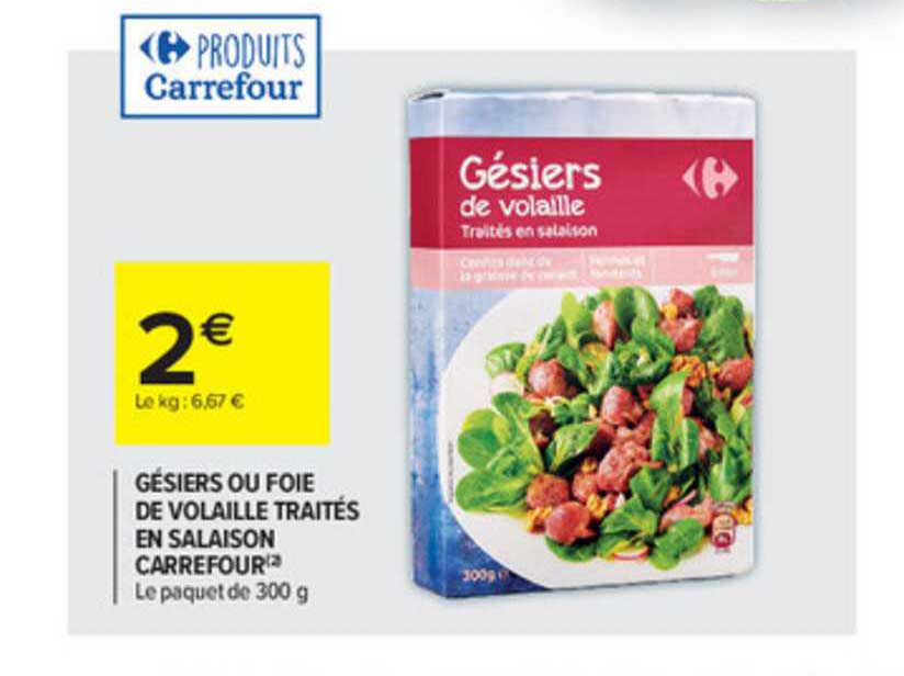 gésiers ou foie de volaille traités en salaison carrefour