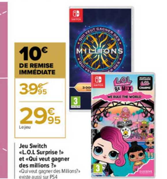 jeu switch «l.o.l surprise!» et «qui veut gagner des millions»