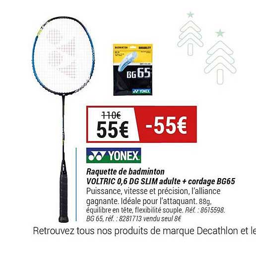 raquette de badminton voltric 0.6 dg slim adulte + cordage bg65 yonex