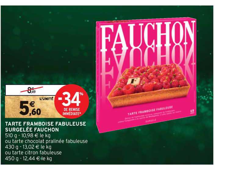 tarte framboise faubleuse surgelée fauchon -34% de remise immédiate
