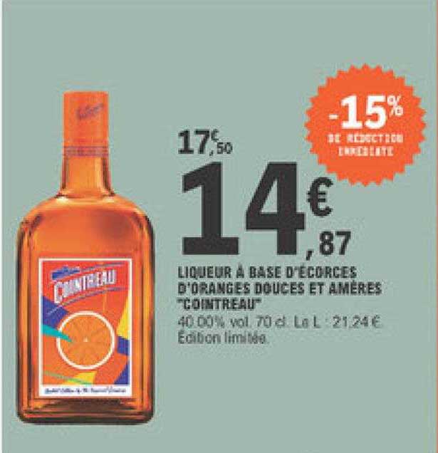 liqueur à base d'écorces d'oranges douces et amères "cointreau"