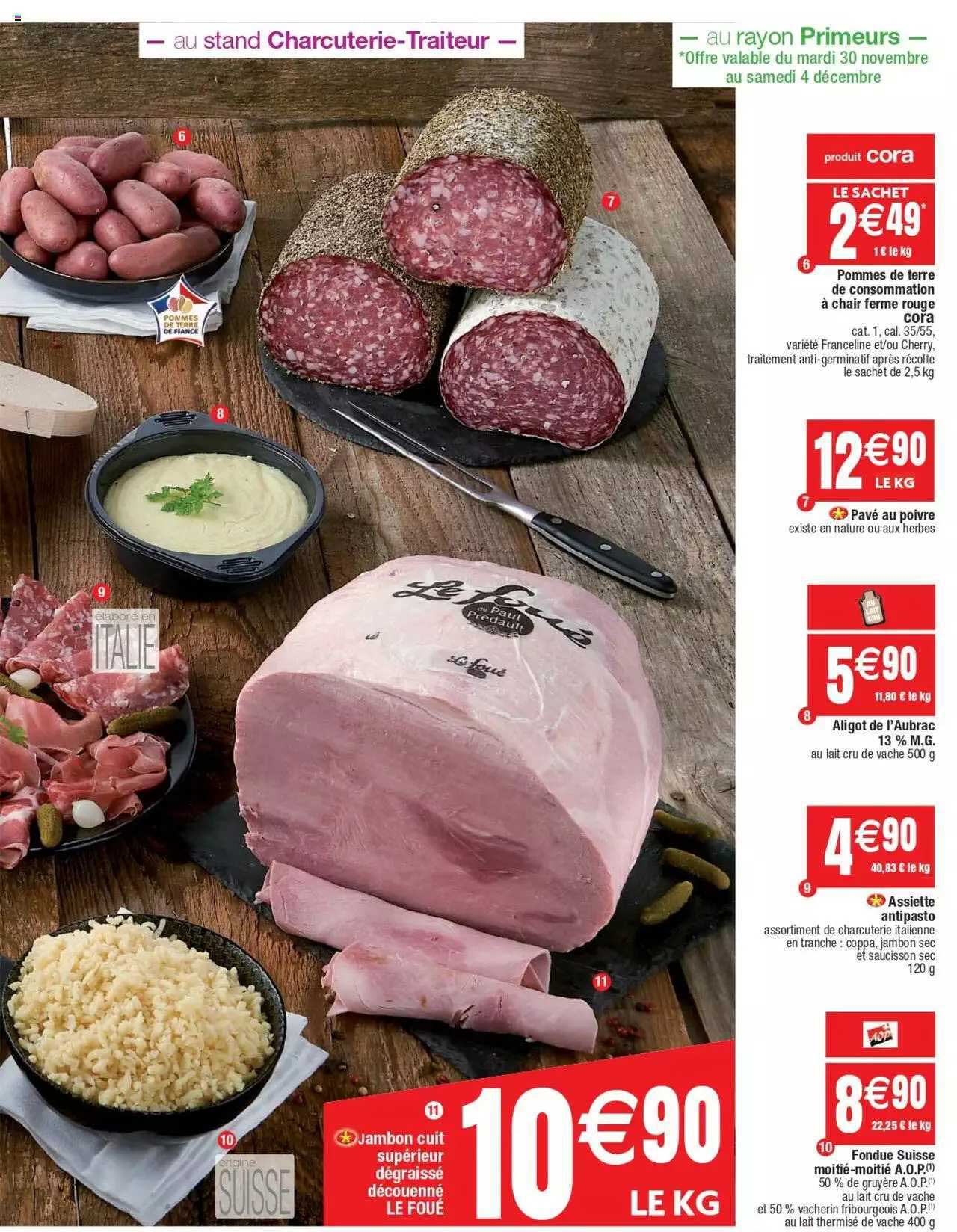 pommes de terre de consommation à chair ferme rouge cora, pavé au poivre, aligot de l'aubrac 13% m.g. assiette antipasto, fondue suisse moitié-moitié aop, jambon cuit supérieur dégraissé découenné