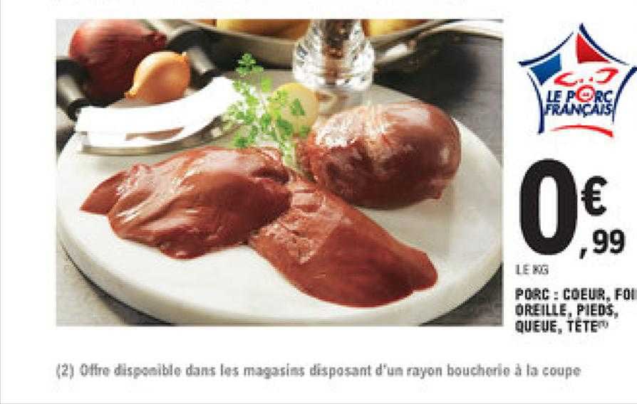 porc : cœurs, foie, oreille, pieds, queue, tête