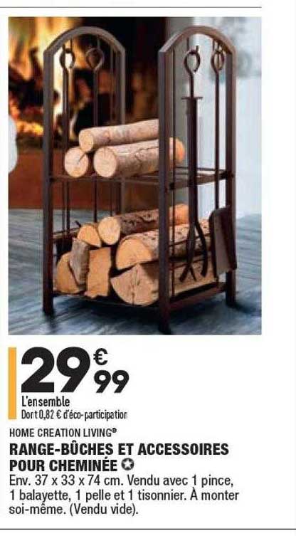 Range-bûches Et Accessoires Pour Cheminée Home Creation Living