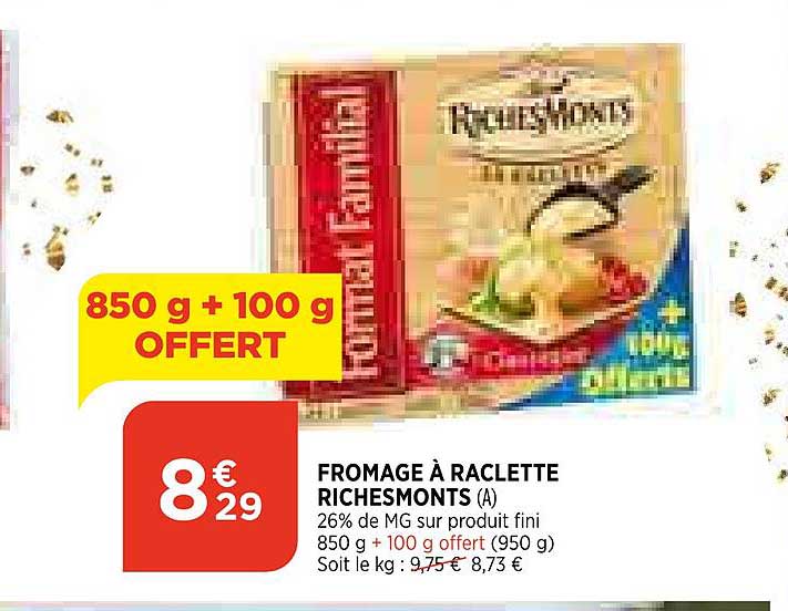 fromage à raclette riches monts